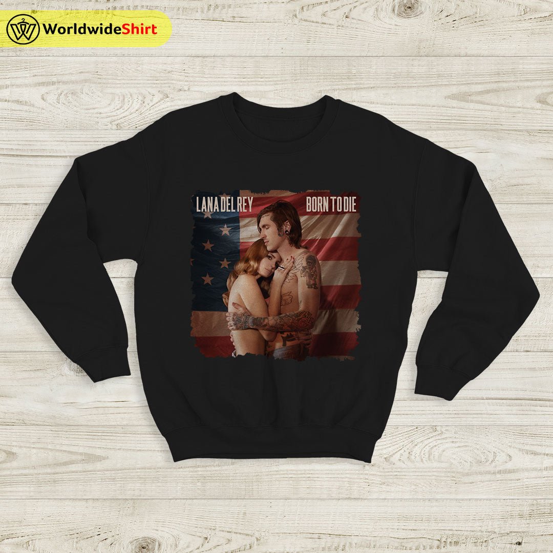 Born To Die Albom Cover Sweatshirt Lana Del Rey Shirt Lana Merh Born To Die Albom Cover Sweatshirt Lana Del Rey Shirt Lana Merh