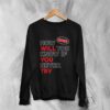 Coin Band Sweatshirt How Will You Know If You Never Try Sweater Alternative Rock Music