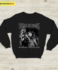 Cradle Of Filth The Principle of Evil Made Flesh Sweatshirt Cradle Of Filth Shirt
