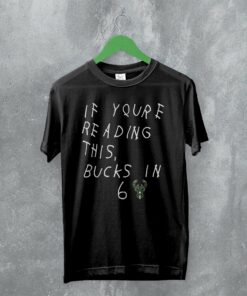 Milwaukee Bucks Quotes T-Shirt If Youre Reading This Bucks in 6 Shirt Basketball