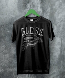 G.L.O.S.S. Asthma Garter Gush T Shirt G.L.O.S.S. Band Shirt Music Shirt