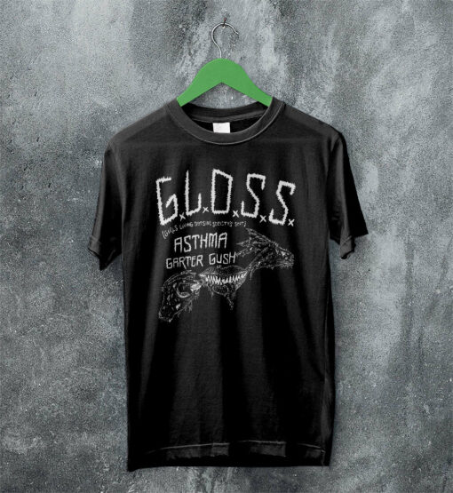 G.L.O.S.S. Asthma Garter Gush T Shirt G.L.O.S.S. Band Shirt Music Shirt