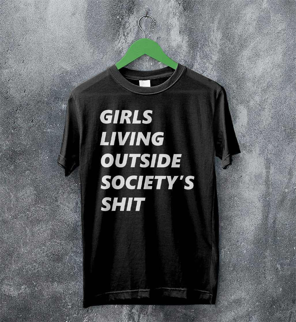 Girls Living Outside Society's Shit T Shirt G.L.O.S.S. Band Shirt Music Shirt Girls Living Outside Society's Shit T Shirt G.L.O.S.S. Band Shirt Music Shirt