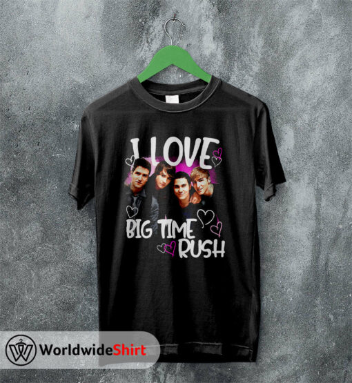 I Love Big Time Rush Graphic T shirt Big Time Rush Shirt Music Shirt