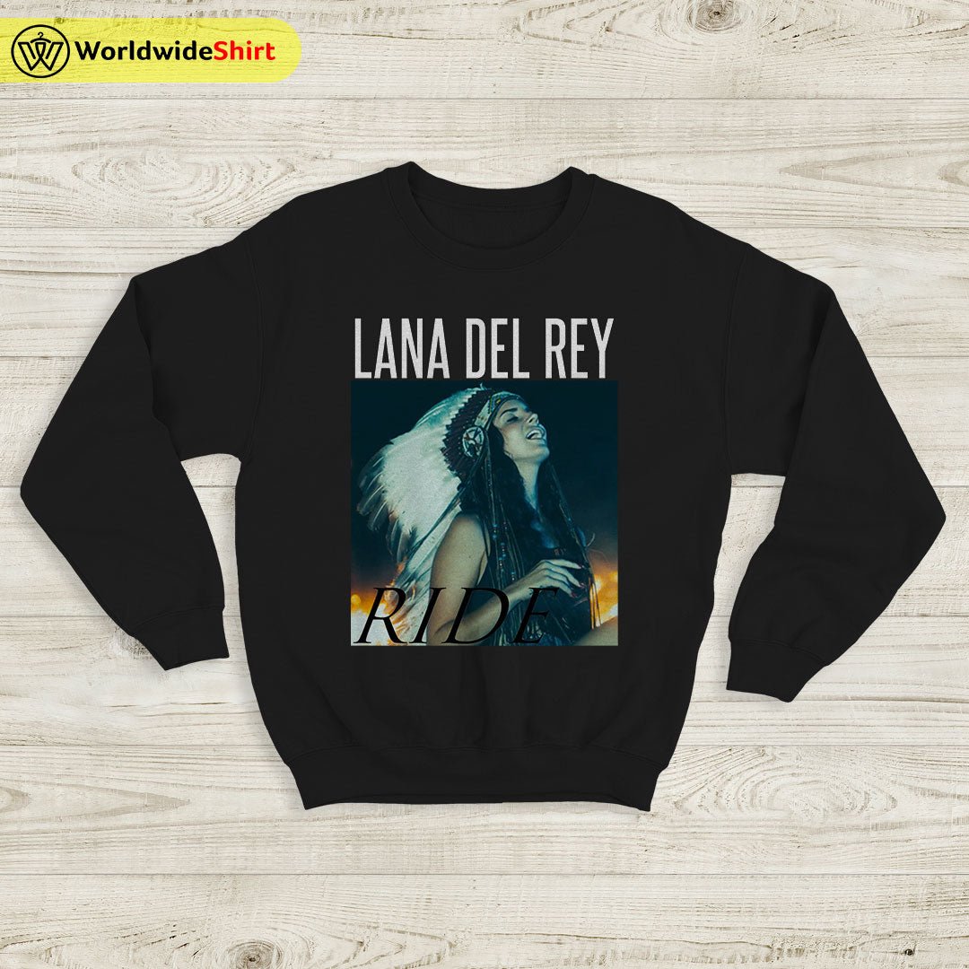 Lana Del Rey Ride Sweatshirt Lana Del Rey Shirt Lana Merch Lana Del Rey Ride Sweatshirt Lana Del Rey Shirt Lana Merch