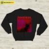 MBV Loveless 1991 Sweatshirt My Bloody Valentine Shirt Rock Band