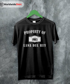 Property Of Lana Del 1985 Rey T-shirt Lana Del Rey Shirt Lana Merch