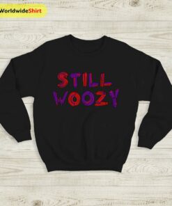Still Woozy Graphic Logo Sweatshirt Still Woozy Shirt Music Shirt