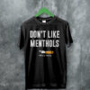 The 1975 Merch Dont Like Menthols Matty Healy T Shirt The 1975 Shirt