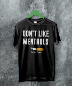 The 1975 Merch Dont Like Menthols Matty Healy T Shirt The 1975 Shirt