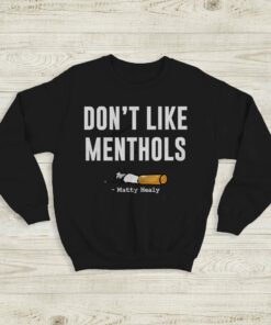 The 1975 Sweatshirt Don’t Like Menthols Matty Healy Crewneck The 1975 Shirt