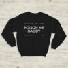 The 1975 Sweatshirt Poison Me Daddy 2019 MFC Crewneck The 1975 Merch