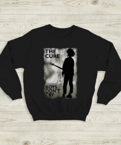 The Cure Boys Don’t Cry Sweatshirt The Cure Shirt Music Shirt