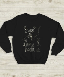 The Cure Head on The Door Sweatshirt The Cure Shirt Music Shirt
