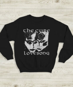 The Cure Lovesong Sweatshirt The Cure Shirt Music Shirt