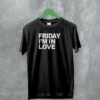 The Cure T-Shirt Friday I’m In Love Shirt Goth Rock Band Music Merch