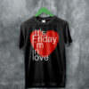 The Cure T-shirt It’s Friday I’m In Love Shirt The Cure Music Merch