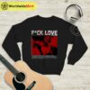 The Kid LAROI Fck Love Savage Sweatshirt The Kid LAROI Shirt