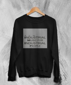 Throbbing Gristle Sweatshirt 1975 TG Industrial Music for Industrial People Sweater
