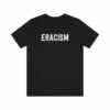 Eracism T-Shirt