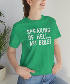 Speaking Of Hell… Art Briles T-Shirt