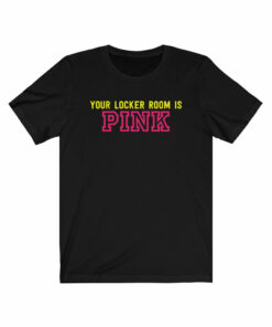 Your Locker Room Is Pink (Iowa Hawkeyes Football) T-Shirt