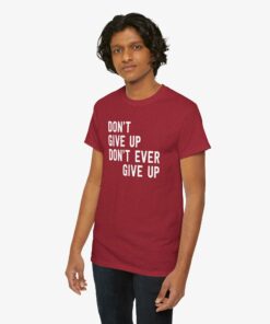 Don’t Give Up Don’t Ever Give Up (Jimmy V) T-Shirt