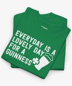 Everyday Is A Lovely Day For A Guinness T-Shirt