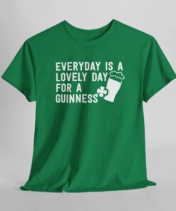 Everyday Is A Lovely Day For A Guinness T Shirt 5