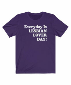 Everyday Is Lesbian Lover Day (Friends) T-Shirt