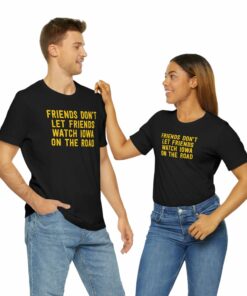 Friends Dont Let Friends Watch Iowa On The Road Iowa Hawkeyes T Shirt 4