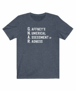 Gaffney’s Numerical Assessment Of Radness (The Game Of GNAR) T-Shirt