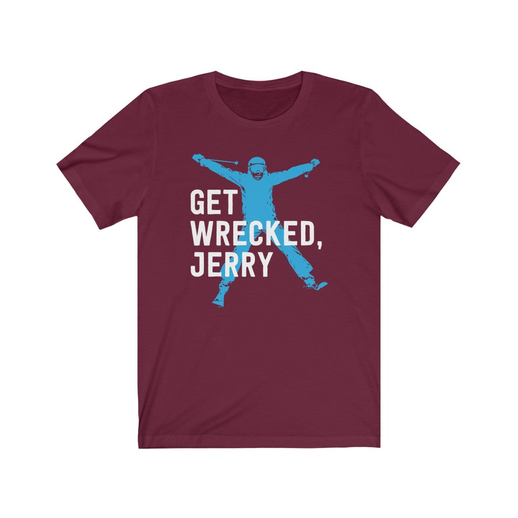 Get Wrecked Jerry (With Skier) T-Shirt Get Wrecked Jerry (With Skier) T-Shirt