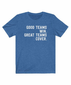 Good Teams Win Great Teams Cover T-Shirt