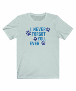 I Never Forgot You Ever (Blue’s Clues) T-Shirt