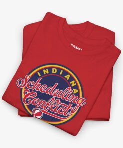 Indiana Scheduling Conflict (Indiana Fever WNBA Basketball) T-Shirt