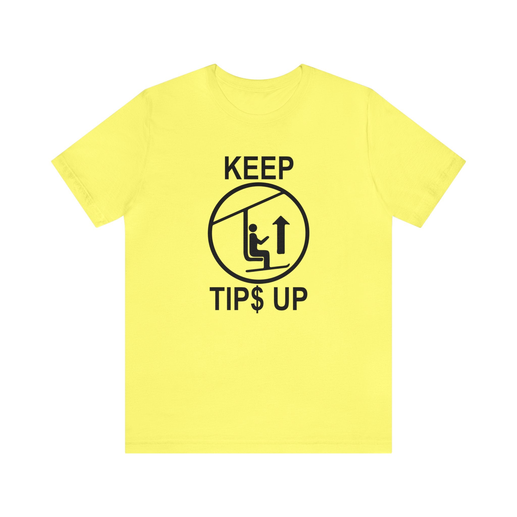 Keep Your (Ski) Tip$ Up T-Shirt Keep Your (Ski) Tip$ Up T-Shirt