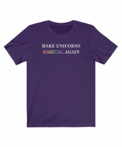 Make Unicorns Magical Again T-Shirt