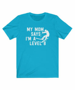 My Mom Says Im A Level 8 T Shirt 3