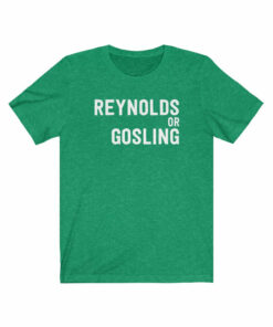 The Hottest Ryan (Reynolds Or Gosling) T-Shirt