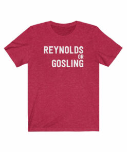The Hottest Ryan Reynolds Or Gosling T Shirt 3