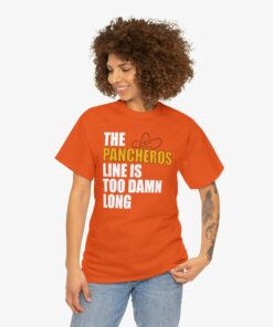 The Pancheros Line Is Too Damn Long T Shirt 3