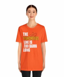 The Pancheros Line Is Too Damn Long T-Shirt 7119527903405