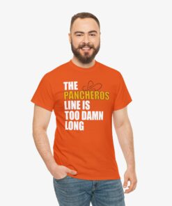 The Pancheros Line Is Too Damn Long T Shirt 8