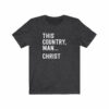 This Country Man Christ T-Shirt