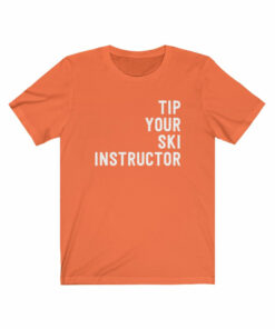 Tip Your Ski Instructor T-Shirt