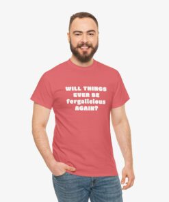 Will Things Ever Be Fergalicious Again T Shirt 3