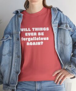 Will Things Ever Be Fergalicious Again T Shirt 4