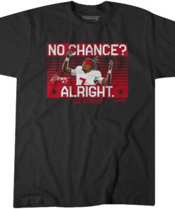 C.J. Stroud No Chance Alright