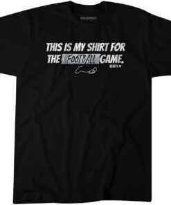 Creed Humphrey This Is My Shirt for the Football Game